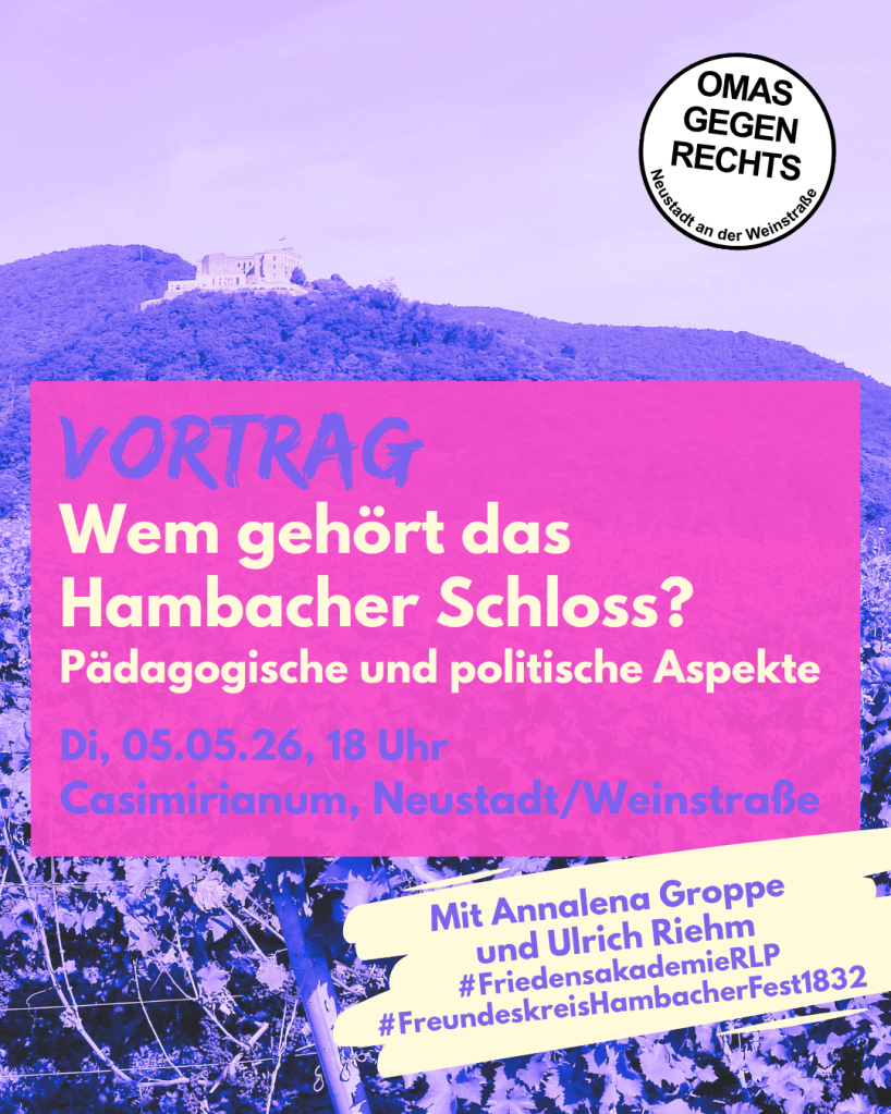 5.5.2026 Wem gehört das Hambacher Schloss? Annalena Groppe u. Ulrich Riehm